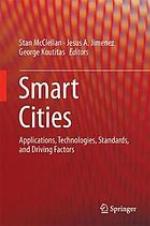 Smart cities applications, technologies, standards, and driving dactors