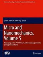 Proceedings of the 2017 Annual Conference on Experimental and Applied Mechanics. Volume 5 Micro and nanomechanics