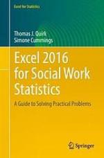 Excel 2016 for Social Work Statistics : a Guide to Solving Practical Problems