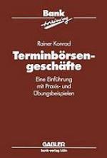 Terminbörsengeschäfte : Eine Einführung mit Praxis- und Übungsbeispielen