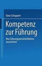 Kompetenz zur Führung Was Führungspersönlichkeiten auszeichnet