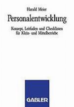 Personalentwicklung : Konzept, Leitfaden und Checklisten für Klein- und Mittelbetriebe
