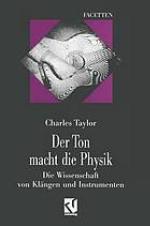 Der Ton macht die Physik die Wissenschaft von Klängen und Instrumenten