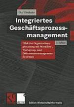 Integriertes geschftsprozessmanagement : effektive organisationsgestaltung.