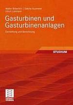 Gasturbinen und Gasturbinenanlagen : Darstellung und Berechnung