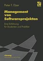 Management von Softwareprojekten : Eine Einführung für Studenten und Praktiker