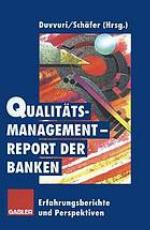 Qualitatsmanagement-report der banken : erfahrungsberichte und perspektiven.