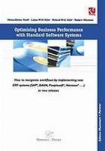 Optimising Business Performance with Standard Software Systems How to reorganise Workflows by Chance of Implementing new ERP-Systems (SAP®, BAANTM, Peoplesoft®, Navision® ...) or new Releases