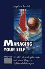 Managing Your Self : Streßfrei und gelassen auf dem Weg zu Spitzenleistungen
