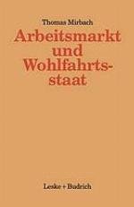 Arbeitsmarkt und Wohlfahrtsstaat : Staatliche oder gemeinschaftliche Bewältigungsstrategien?