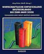 Wirtschaftliche Entwicklung Deutschlands bis zum Jahr 2000 : Szenarien und input-output-Analysen des DIW-Arbeitskreises Langfristprognose