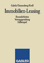 Immobilien-Leasing Besonderheiten, Vertragsgestaltung, Fallbeispiel
