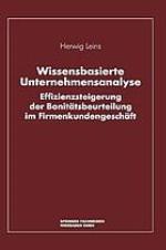 Wissensbasierte Unternehmensanalyse : Effizienzsteigerung der Bonitätsbeurteilung im Firmenkundengeschäft