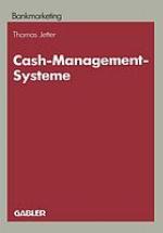 Cash-Management-Systeme e. Entscheidungsproblem d. Marketing-Politik im Firmenkundengeschäft d. Kreditinst.