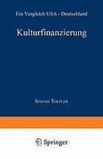 Kulturfinanzierung : Ein Vergleich USA - Deutschland