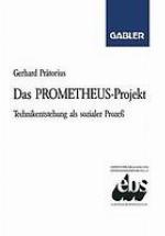 Das PROMETHEUS-Projekt Technikentstehung als sozialer Prozess