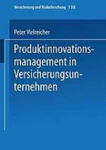 Produktinnovationsmanagement in Versicherungsunternehmen