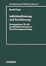 Individualisierung und Versicherung Konsequenzen für ein gesellschaftsorientiertes Versicherungsmarketing