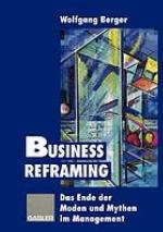 Business reframing das Ende der Moden und Mythen im Management