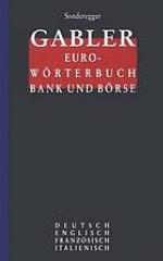 Gabler Euro-Wörterbuch Bank und Börse : Deutsch, Englisch, Französisch, Italienisch