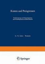 Kosten und Preisgrenzen die Bestimmung von Preisuntergrenzen u. Preisobergrenzen im Industriebetrieb