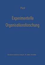 Experimentelle Organisationsforschung : methodische u. wissenschaftstheoret. Grundlagen