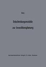 Entscheidungsmodelle zur Investitionsplanung : ein Beitrag zur Konzeption der "flexiblen" Planung