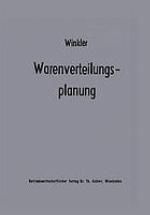 Warenverteilungsplanung : Ein Beitrag zur Theorie der industriebetrieblichen Warenverteilung