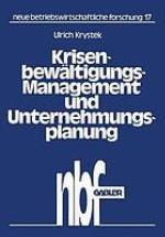 Krisenbewältigungs-Management und Unternehmungsplanung