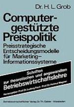 Computergestützte Preispolitik : preisstrategische Entscheidungsmodelle für Marketing-Informationssysteme