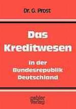 Das Kreditwesen in der Bundesrepublik Deutschland : Aufgaben, Organisation, Rechtsgrundlagen