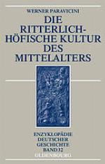 Die ritterlich-höfische Kultur des Mittelalters