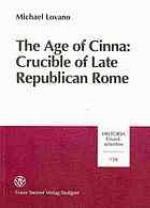 The age of Cinna : crucible of late Republican Rome