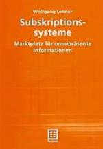Subskriptionssysteme : Marktplatz für omnipräsente Informationen