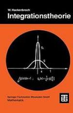 Integrationstheorie : eine Einfḧrung in die Integrationstheorie und ihre Anwendungen