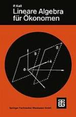 Lineare Algebra für Ökonomen : mit 12 Fig., 32 Beispielen u. 75 Übungsaufgaben