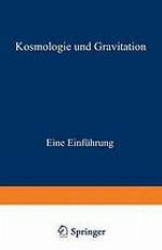 Kosmologie und Gravitation : Eine Einführung