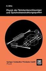 Physik der Teilchenbeschleuniger und Synchrotronstrahlungsquellen : Eine Einführung