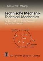 Technische Mechanik Fachbegriffe im deutschen und englischen Kontext = Technical mechanics
