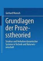 Grundlagen der Prozesstheorie Struktur und Verhalten dynamischer Systeme in Technik und Naturwissenschaft