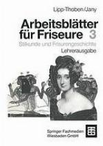 Arbeitsblätter für Friseure : Stilkunde und Frisurengeschichte Lehrerausgabe