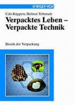 Verpacktes Leben - verpackte Technik : Bionik der Verpackung
