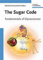 The Sugar Code : Fundamentals of Glycosciences.