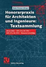 Honorarpraxis für Architekten und Ingenieure: Textsammlung : HOAI 2002 -- DIN 276:04-1981 -- DIN 276:06-1993 -- Honorarvorschläge