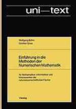 Einführung in die Methoden der numerischen Mathematik für Mathematiker, Informatiker u. Interessenten d. naturwiss. Fächer