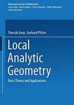 Local analytic geometry : basic theory and applications.