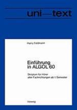Einführung in ALGOL 60 [sechzig] Skriptum f. Hörer aller Fachrichtungen ab 1. Semester