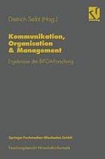 Kommunikation, Organisation & Management Ergebnisse der BIFOA-Forschung