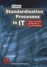 Standardisation processes in IT : impact, problems and benefits of user participation