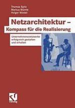 Netzarchitektur - Kompass für die Realisierung Unternehmensnetzwerke erfolgreich gestalten und erhalten